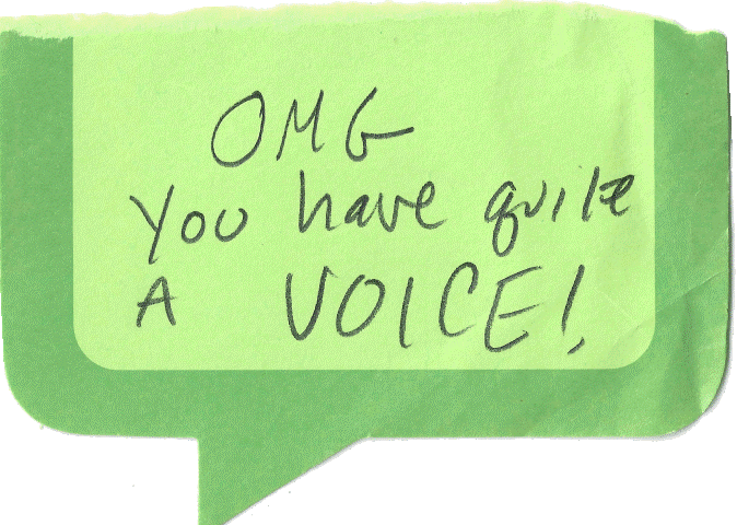 A green speech bubble-shaped note from a fellow actor with handwritten text that reads, "OMG You have quite a VOICE!"